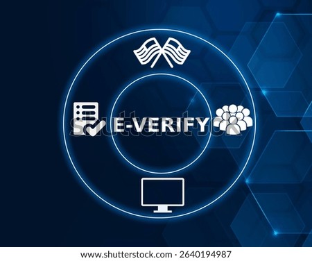 e verify tech concept.An online system used by employers to verify the employment eligibility of their employees in the U.S.
