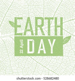 Earth Day Logo On Green Leaf Veins Texture.  22 April. Celebration Design Template.