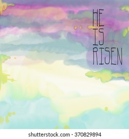 Easter Background With Sunrise Watercolor Design And Black Typography Quote He Is Risen