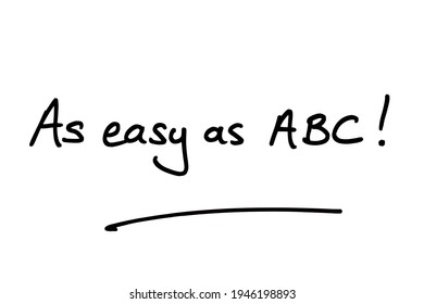 As Easy As ABC, Handwritten On A White Background.