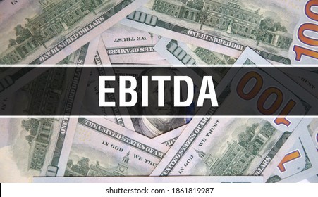 EBITDA text Concept Closeup. American Dollars Cash Money,3D rendering. EBITDA at Dollar Banknote. Financial USA money  investment profit concept Earnings before interest, taxes, depreciation 