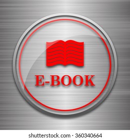 E-book icon. Internet button on metallic background. 