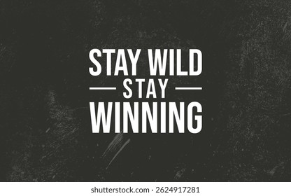 Embrace adventure stay wild and winning motivational quote digital art abstract background inspiring view personal growth