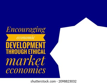 Encouraging Economic Development Through Ethical Market Economies Text Design Illustration