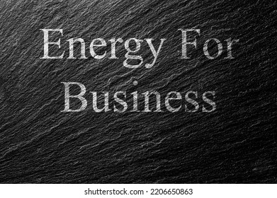 Energy For Business Chalk Text On Black Stone Slab