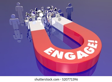 Engage Customer Audience Interaction Magnet Pulling People 3d Illustration