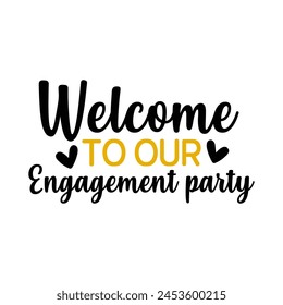 Engagement party invitation typography design on plain white transparent isolated background for card, shirt, hoodie, sweatshirt, apparel, tag, mug, icon, poster or badge - Powered by Shutterstock