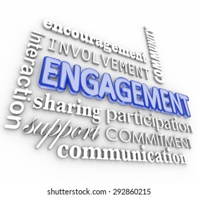 Engagment word in 3d letters with related terms such as interaction, participation, involvement, encouragement, community, support, communication and sharing