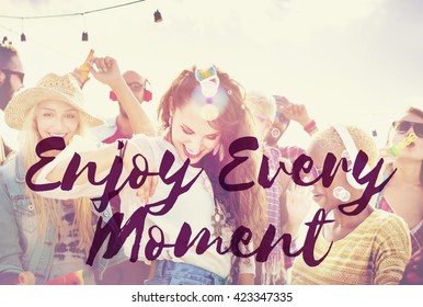 Enjoy Every Moment Life happiness Love live Concept - Powered by Shutterstock