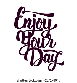 Enjoy Your Day Images, Stock Photos & Vectors | Shutterstock