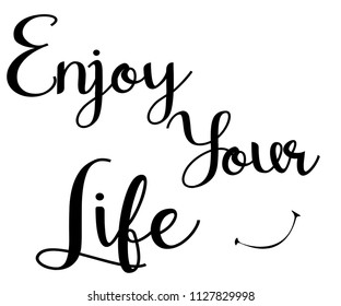 17,542 Enjoy Your Life Images, Stock Photos & Vectors 