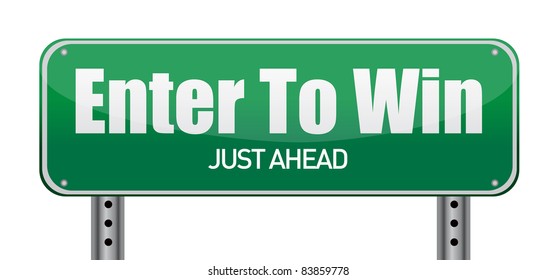 Enter To Win, Just Ahead Green Road Sign