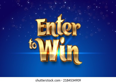 Enter To Win magical golden text isolated on the blue shiny background. Night and magical theme with lens flare lighting effect.