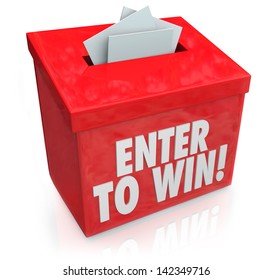 Enter To Win Words On A Red Box With A Slot For Entering Your Tickets Or Entry Form To Win In A Lottery, Raffle Or Other Game Of Chance