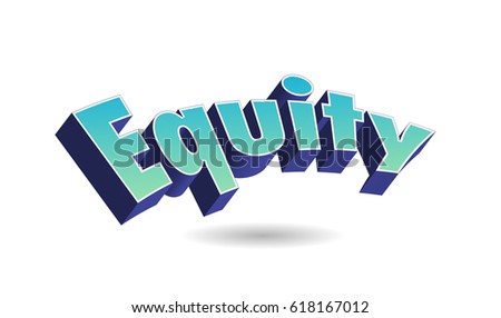 Equity Text for Title or Headline. In 3D Fancy Fun and Futuristic style