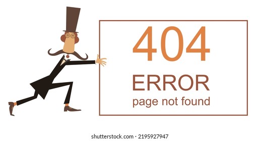 Error 404 Page Not Found Concept Illustration, Webpage Banner. 
Long Mustache Man In The Top Hat Pushing A Banner Error 404 Page Not Found. Isolated On White Template For Web Site
