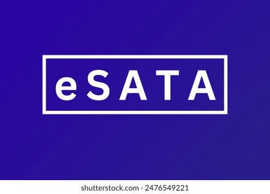 eSATA, external SATA, external Serial Advanced Technology Attachment