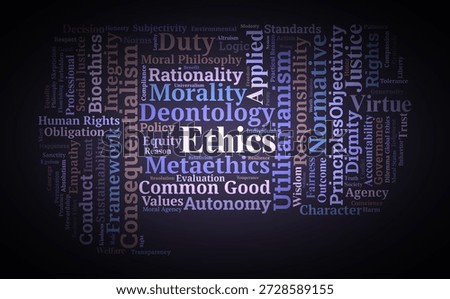 Ethics Word Cloud. Comprehensive Visualization Of Metaethics, Normative Theories, And Applied Principles Guiding Human Behavior, Rights, Responsibilities, And Character Development.