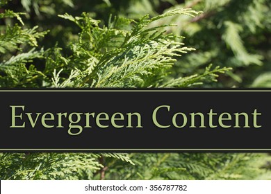 Evergreen Content Message, Evergreen Background And Text Evergreen Content