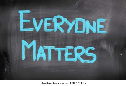 Everyone Matters Concept