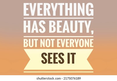 Everything Has Beauty Not Everyone Sees Stock Illustration 2175076189 ...