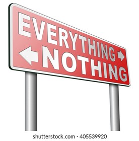 Everything Or Nothing Take It All Or Leave It Risky Bet Risk To Lose Road Sign Arrow