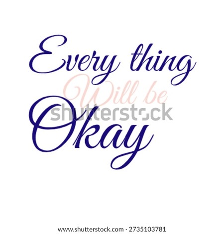 Everything will be okay design 