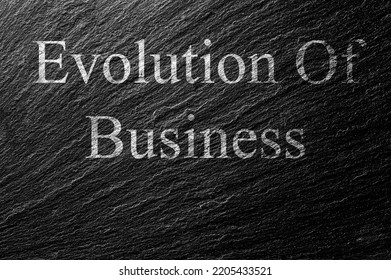 Evolution Of Business Chalk Text On Black Stone Slab