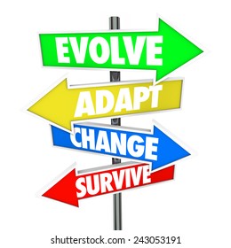 Evolve, Adapt, Change and Survive on four arrow signs pointing a direction or management strategy for your company to undergo evolution and adaptation to grow and win