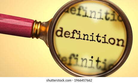 Examine and study definition, showed as a magnify glass and word definition to symbolize process of analyzing, exploring, learning and taking a closer look at definition, 3d illustration