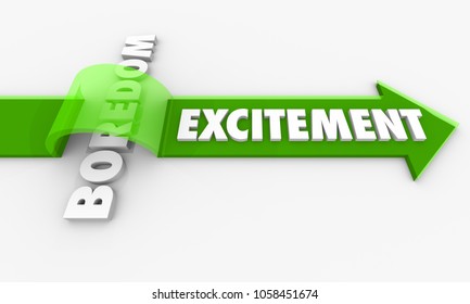 Excitement Beats Boredom Exciting Arrow Over Word 3d Illustration