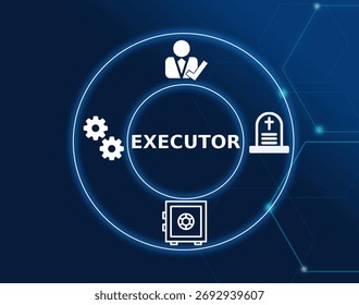 executor concept.Executor is an individual appointed to administer the estate of a deceased person.