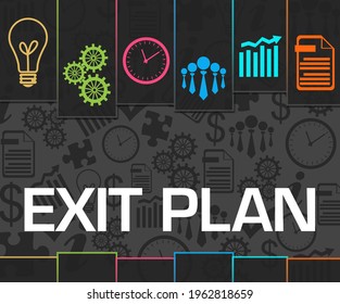 Exit Plan Concept Image With Text And Related Symbols.