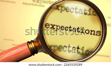 Expectations - word and a magnifying glass enlarging it to symbolize studying, examining or searching for an explanation and answers related to the idea of Expectations, 3d illustration Stock foto © 