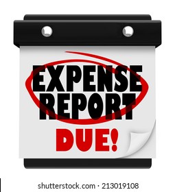 Expense Report Due  Words On A Wall Calendar Reminding You Of The Deadline To Submit, Enter Or File Your Reimbursement Request For Meals, Travel And Other Costs