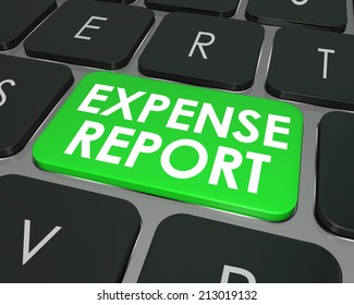 Expense Report Words On A Green Computer Keyboard Button For Entering Your Receipts, Meals And Travel Costs Online In An Internet Or Cloud Based Program