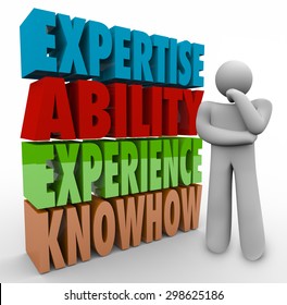 Expertise Ability Experience And Knowhow Words And Thinker Wondering About Job Or Career Criteria, Requirements Or Qualifications