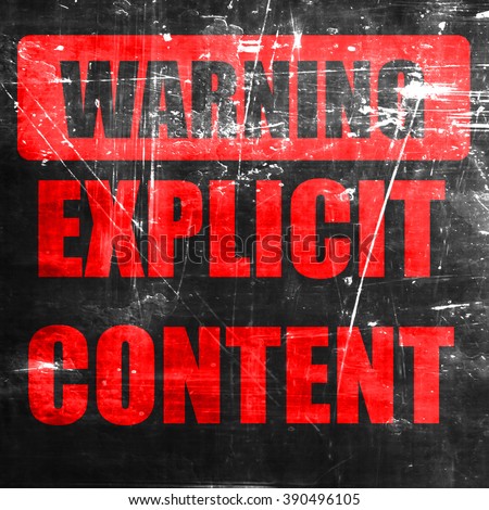 Explicit content sign