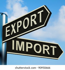 Export Or Import Directions On A Metal Signpost Shows International Trade Of Freight, Merchandise Or Cargo And Global Commerce