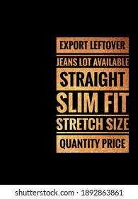 Export Leftover Jeans Lot Available Straight Slim Fit Stretch Size Quantity Price Text Design Illustration. Business Text Banner Stationary Poster. Quote Typographical Background.