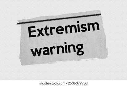 Extremism warning - current breaking daily news story communication copy newspaper headline article title in UK 2024
