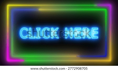 Eye-catching 'CLICK HERE' blue neon text within a glowing, animated rainbow frame on a black background.