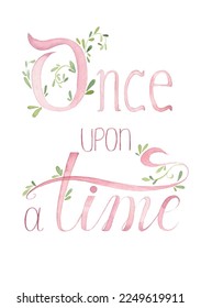 Fairytale lettering for children  Hand  drawn magical watercolor illustration  Once upon time 