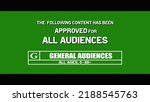 A fake film leader for a movie preview saying that the following content has been approved for all audiences (general). White text, green background with black letterbox.
