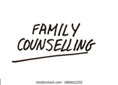 Family Counseling! Handwritten Message On A White Background.