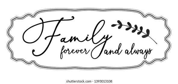 Family Forever And Always Signs