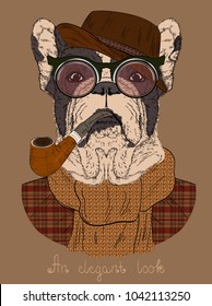 Fashion Illustration of dressed up French bulldog with Tobacco Tube and glasses. Raster version
