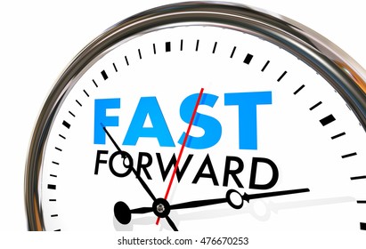 Fast Forward Clock Time Future Look Ahead 3d Illustration