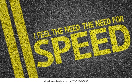 I Feel The Need, The Need For Speed Written On The Road