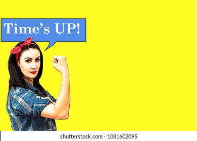 Feminism, Time's Up Movement And Modern Day Rosie The Riveter Concept With Pop Art Comic Book Style Cartoon Illustration Of A Strong Woman In A Powerful Pose With A Speech Bubble